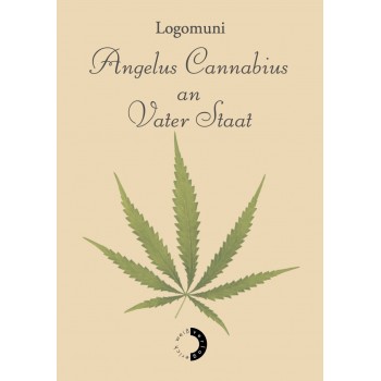 Angelus Cannabius an Vater...